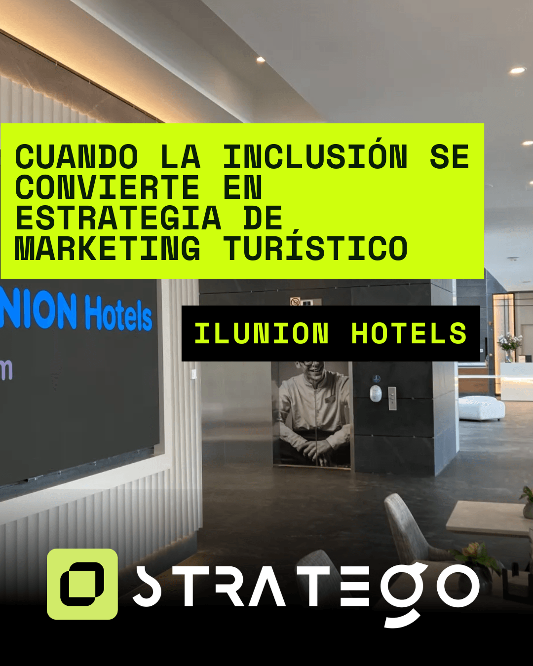 Ilunion Hotels inclusion y marketing turistico con la campaña Soñadores